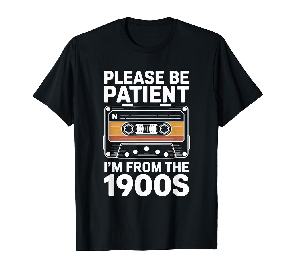 Please Be Patient Me Funny 1900S T-Shirt - Aesthetic Graphic Men Women - T-Shirt, Sweatshirt, Hoodie