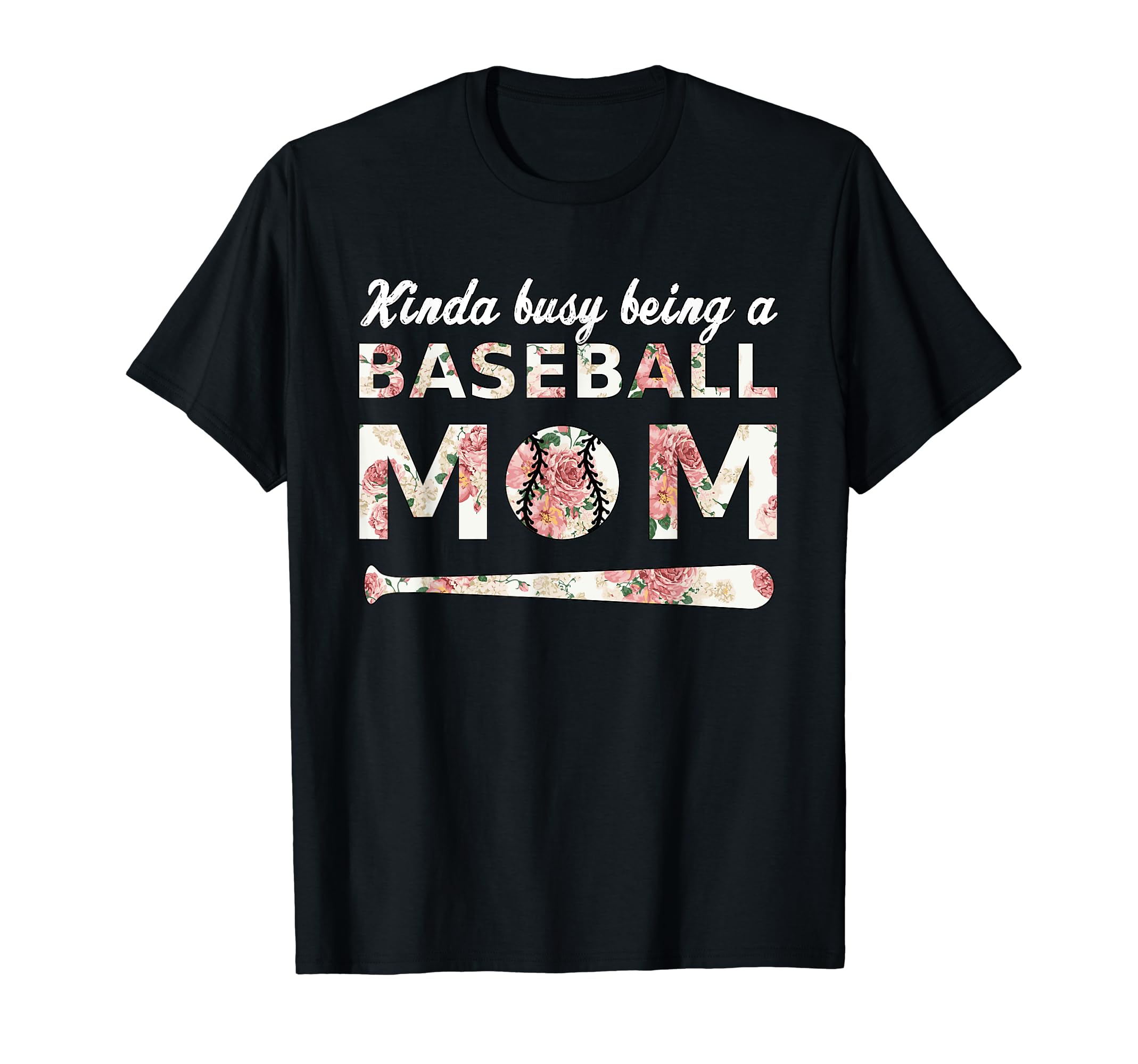 Kinda Busy Being Baseball Mom T-Shirt - Casual Everyday Wear Men Women - T-Shirt, Sweatshirt, Hoodie