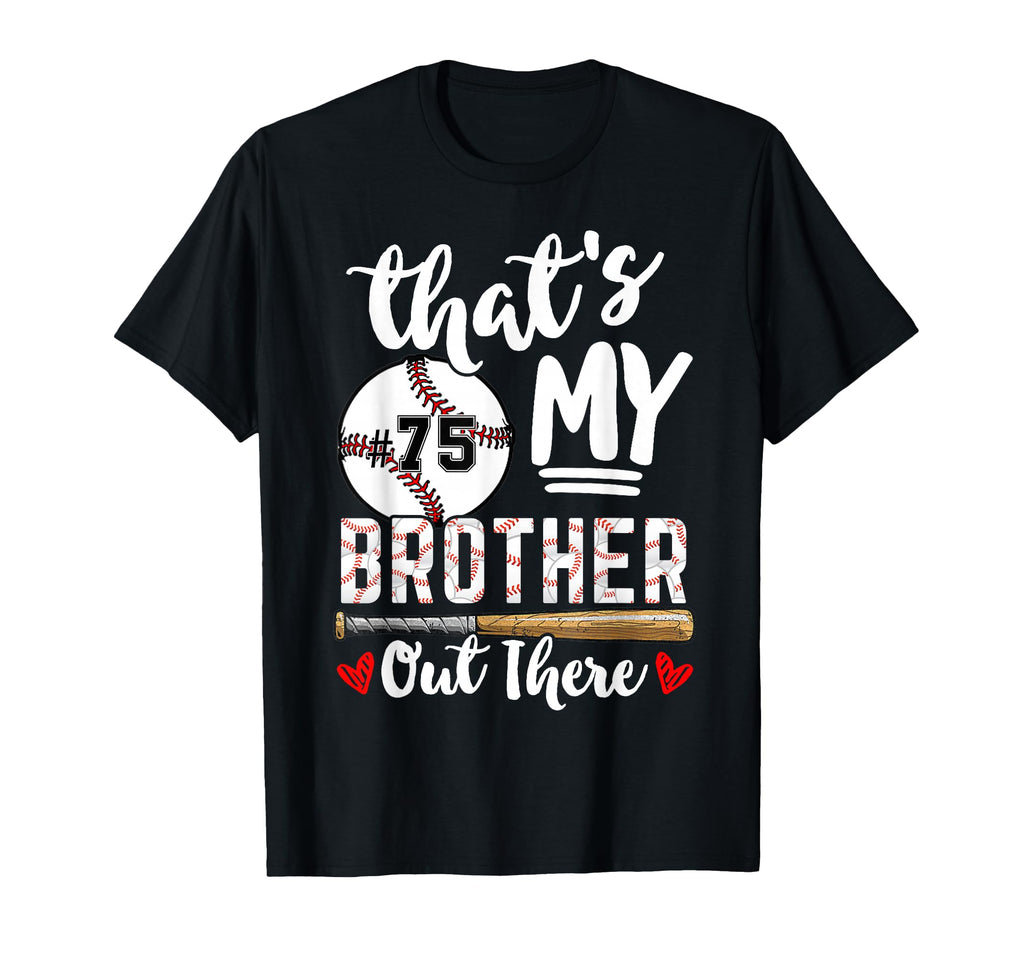 Thats My Brother Out There T-Shirt - Fun Novelty Design for Adults - T-Shirt, Sweatshirt, Hoodie