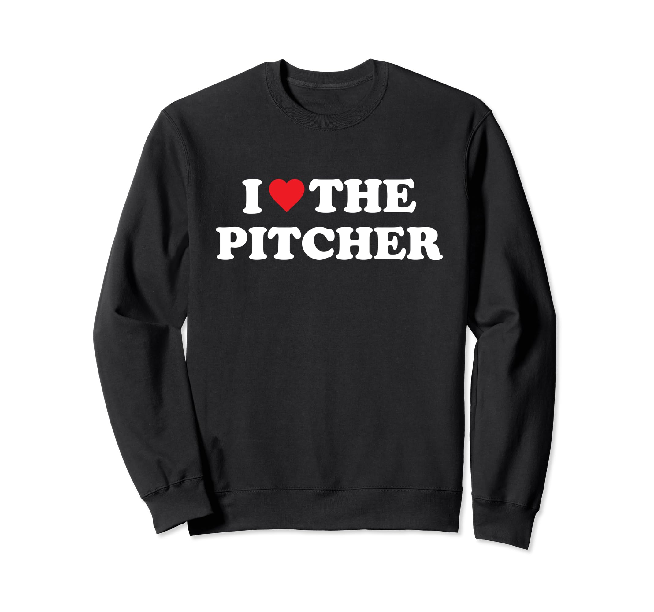 I Love Pitcher Baseball Softball Sweatshirt - Custom Art Print Men Women - T-Shirt, Sweatshirt, Hoodie
