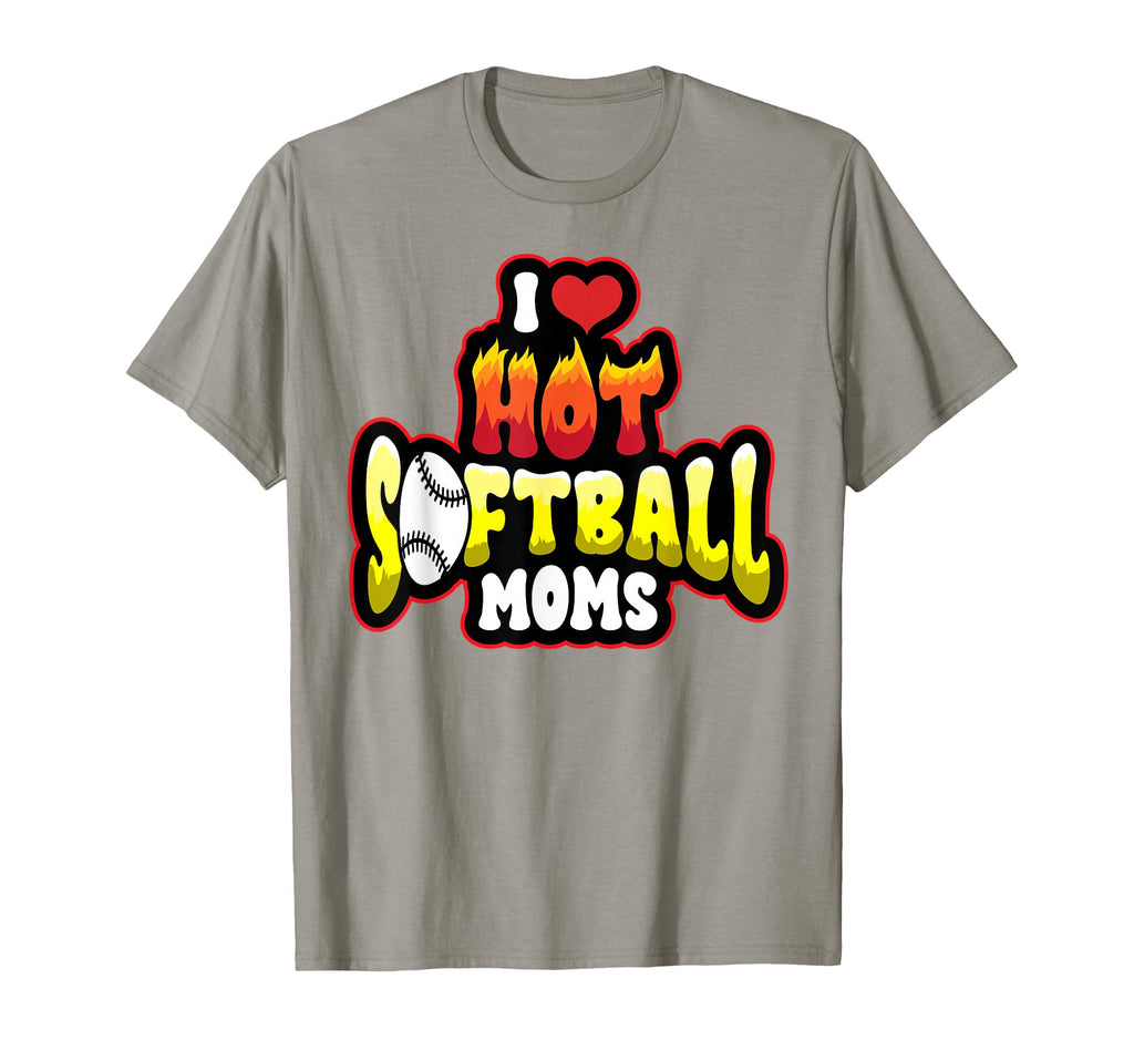Funny I Love Hot Softball Moms Mama T-Shirt - Graphic Print for Adults - T-Shirt, Sweatshirt, Hoodie