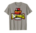 Funny I Love Hot Softball Moms Mama T-Shirt - Graphic Print for Adults - T-Shirt, Sweatshirt, Hoodie