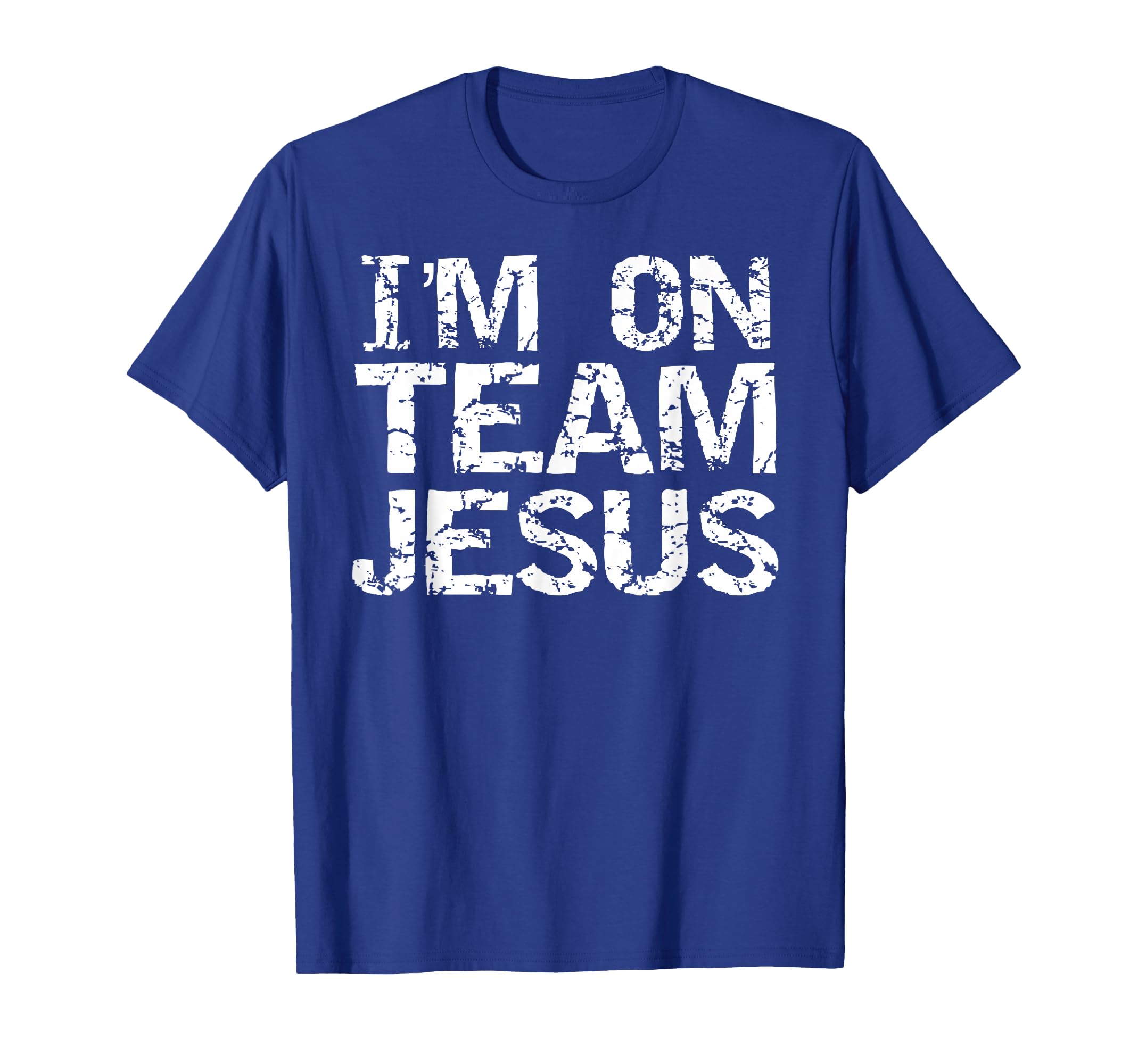 Im Team Jesus Distressed Christian T-Shirt - Novelty Apparel for Adults - T-Shirt, Sweatshirt, Hoodie