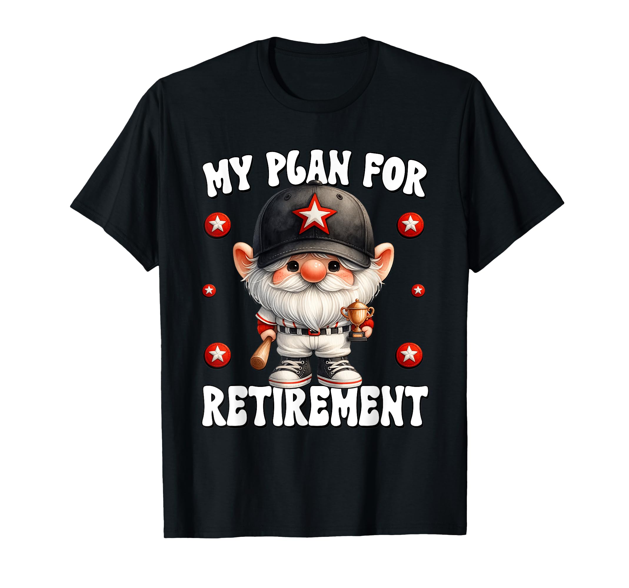Funny Baseball Retirement Plan And T-Shirt - Streetwear Style Men Women - T-Shirt, Sweatshirt, Hoodie