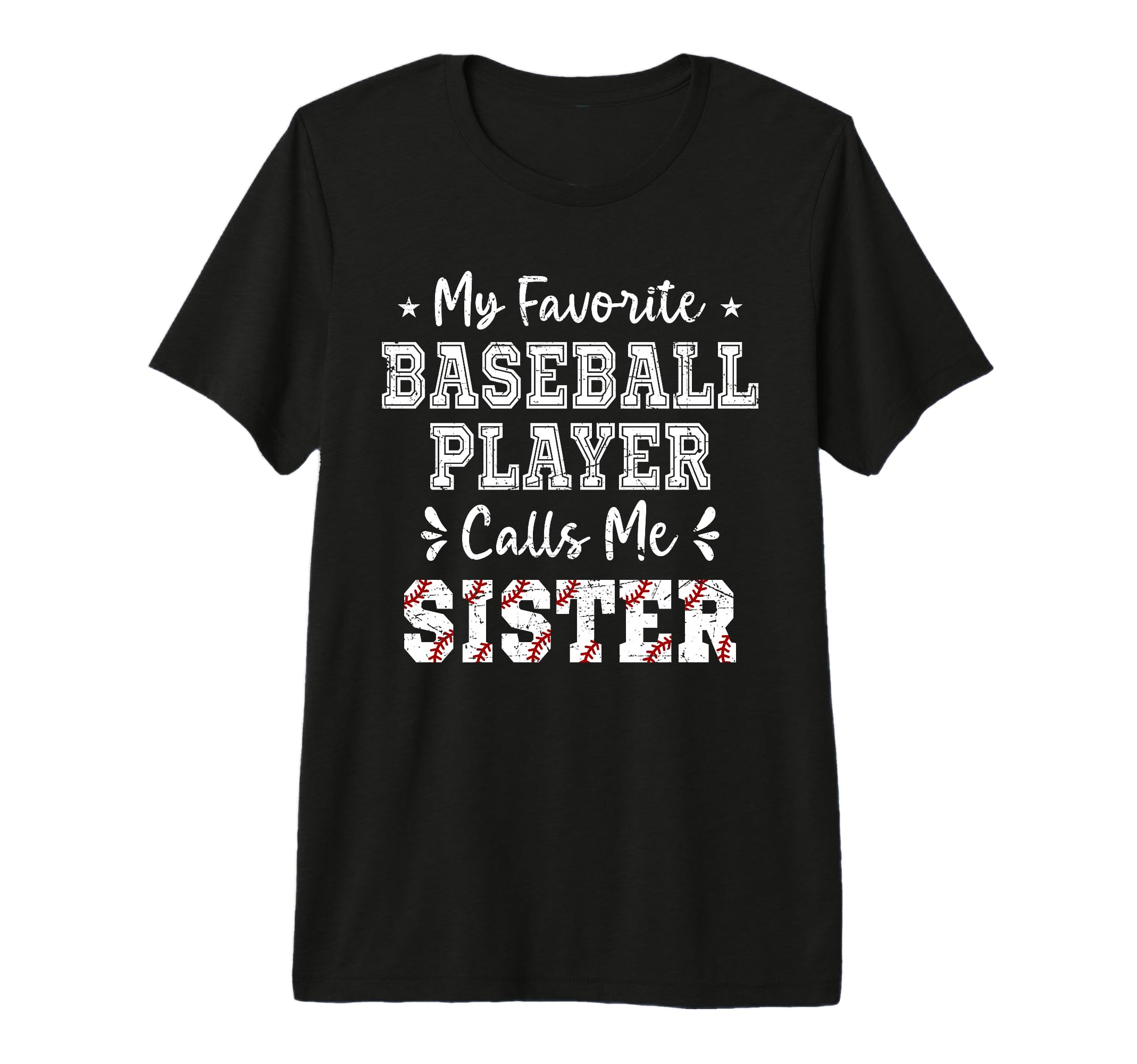 Baseball Sister My Favorite T-Shirt - Casual Everyday Wear for Adults - T-Shirt, Sweatshirt, Hoodie