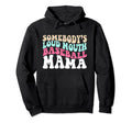 Somebodys Loudmouth Baseball Mama Mothers Hoodie - Novelty Apparel Unisex - T-Shirt, Sweatshirt, Hoodie