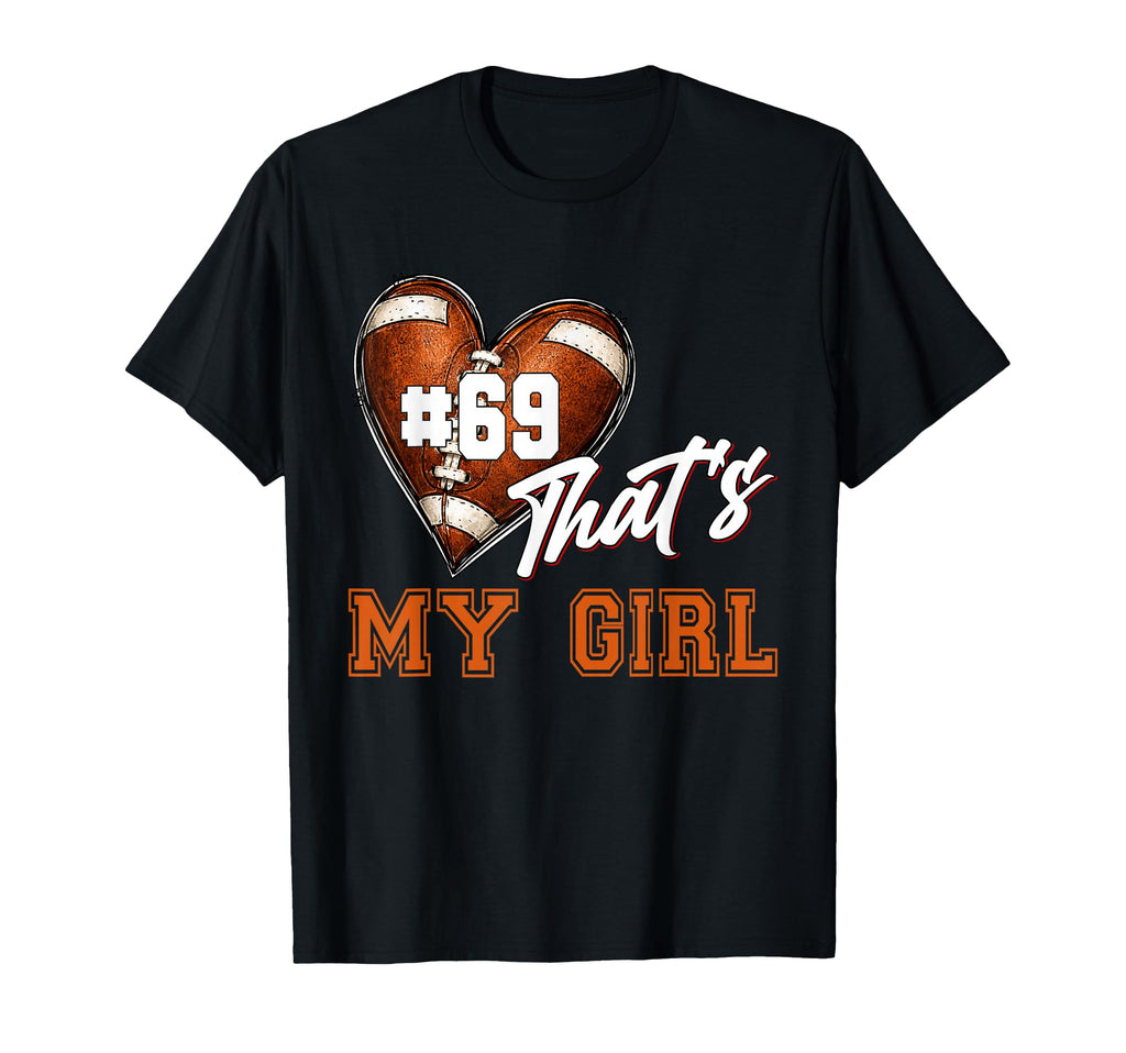 Football Mom Dad Jersey Number 69 T-Shirt - Fun Novelty Design Unisex - T-Shirt, Sweatshirt, Hoodie