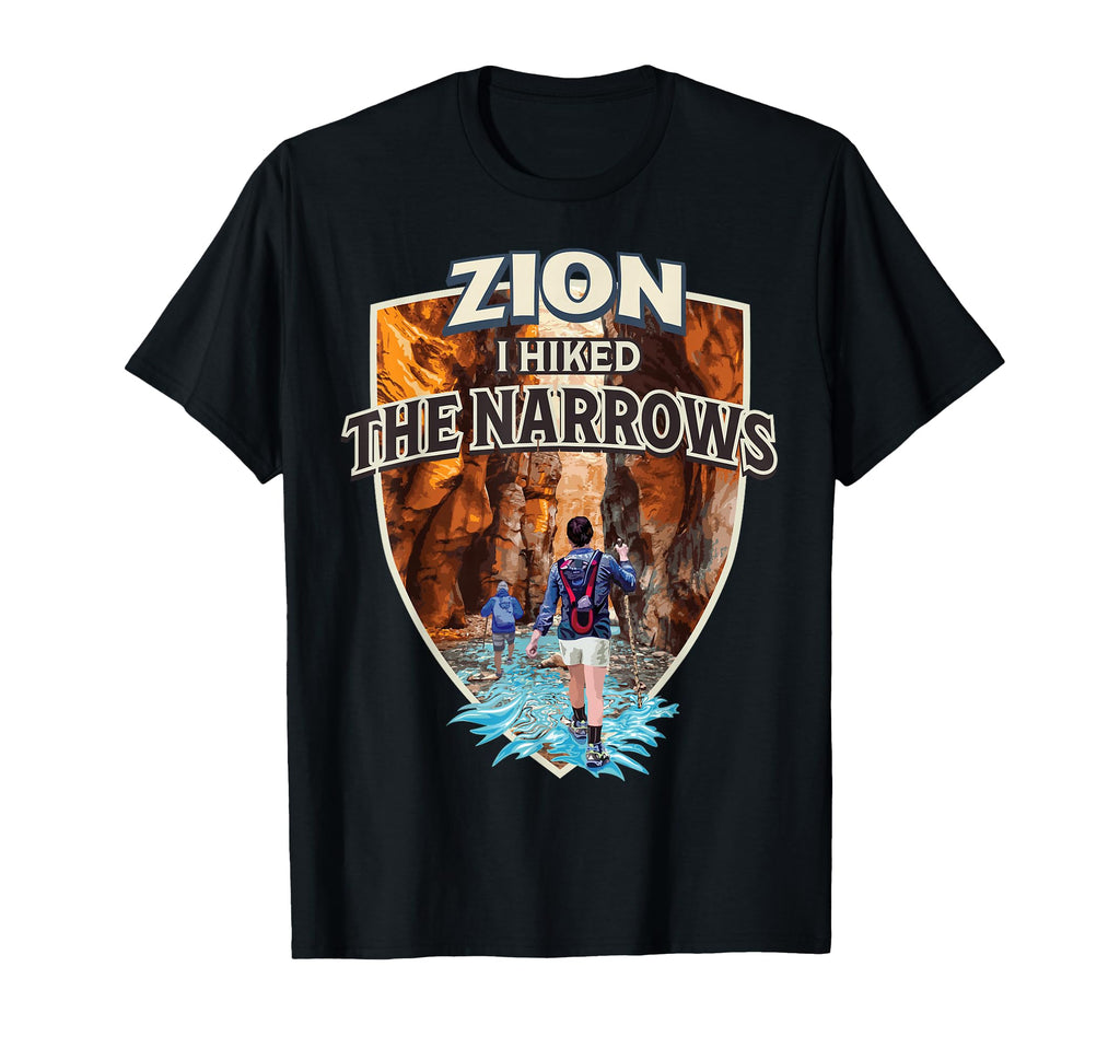 Zion I Hiked Narrows Zion National T-Shirt - Novelty Apparel Men Women - T-Shirt, Sweatshirt, Hoodie
