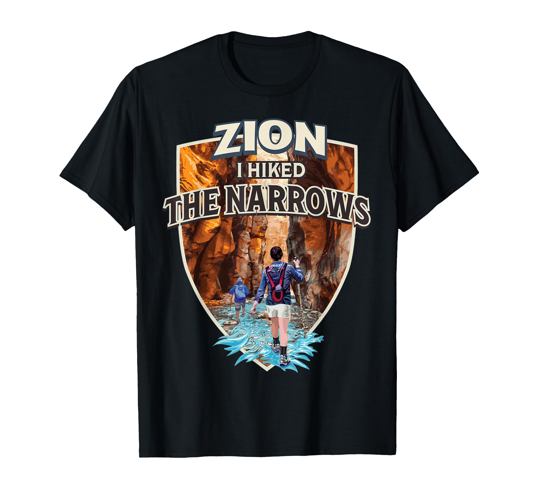 Zion I Hiked Narrows Zion National T-Shirt - Novelty Apparel Men Women - T-Shirt, Sweatshirt, Hoodie