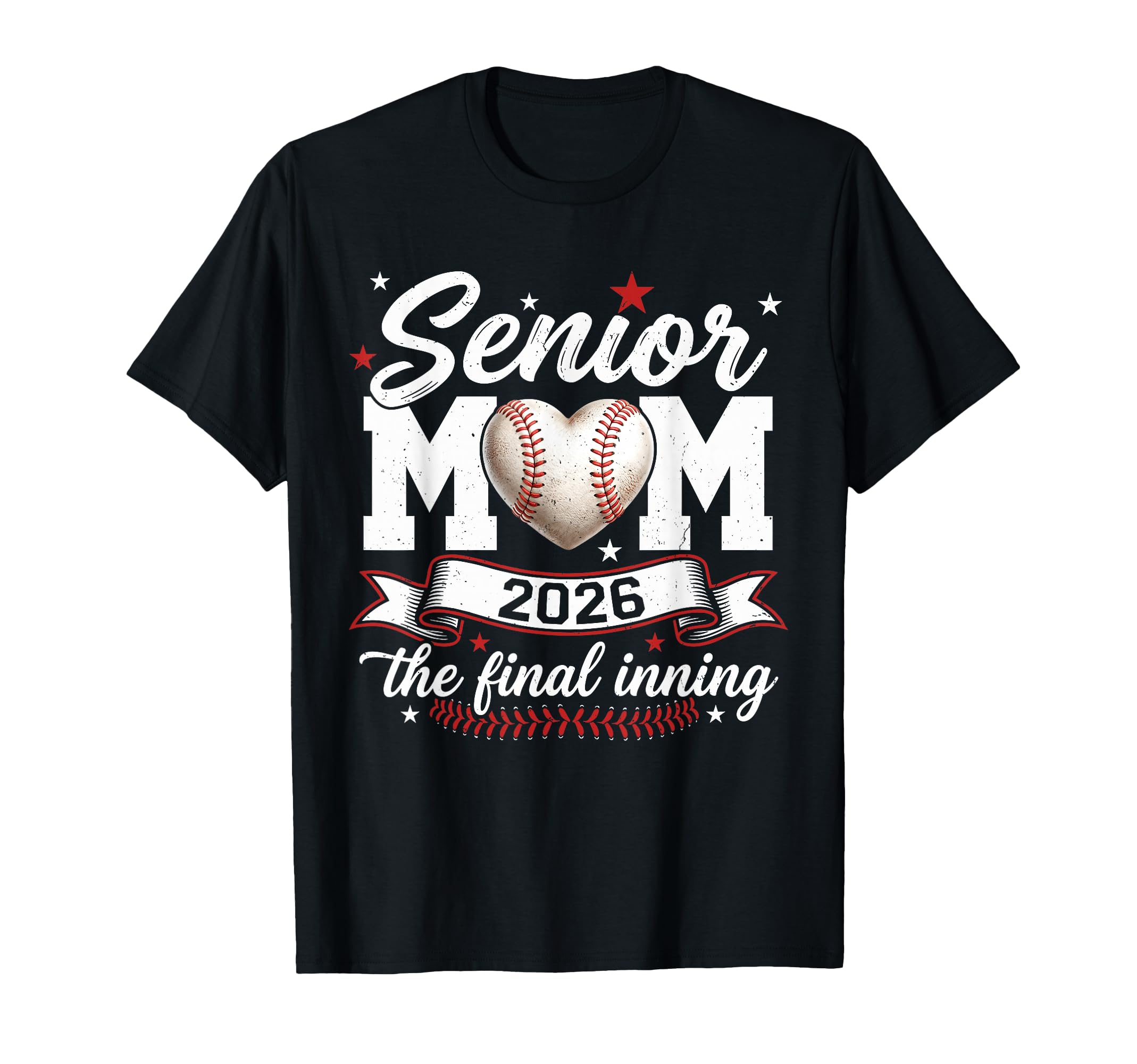 Baseball Senior Mom 2026 Final Inning Proud T-Shirt - Graphic Print Unisex - T-Shirt, Sweatshirt, Hoodie