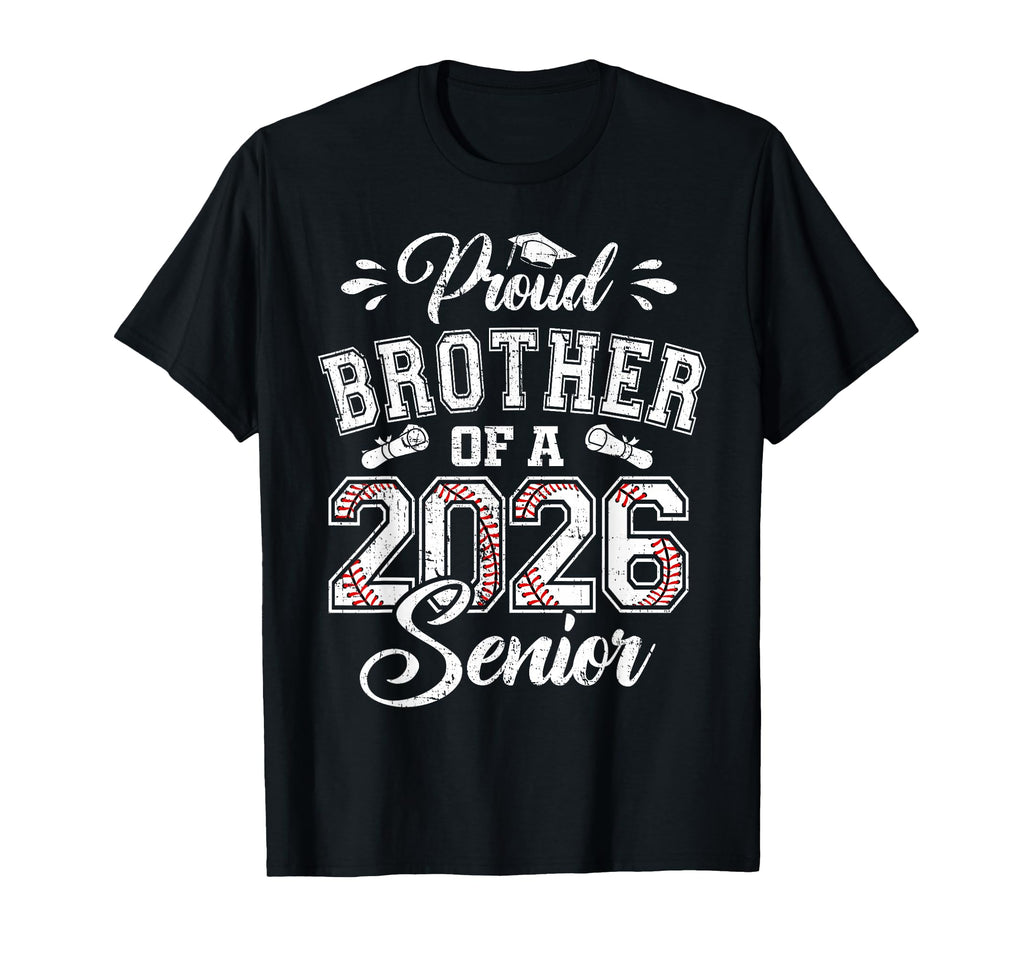 Proud Brother 2026 Senior Baseball T-Shirt - Graphic Print Men Women - T-Shirt, Sweatshirt, Hoodie