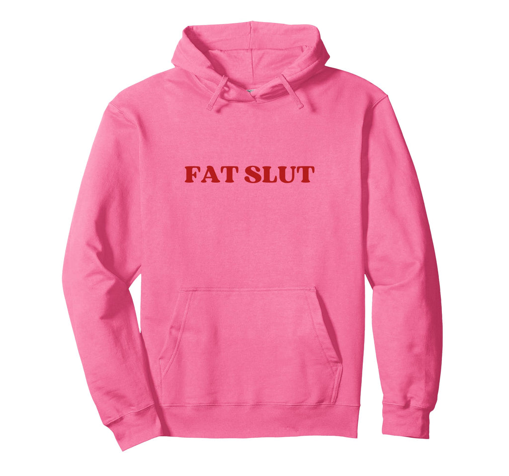 Fat Slut Y2K Aesthetic 2000S Iconic Hoodie - Fun Novelty Design Unisex - T-Shirt, Sweatshirt, Hoodie