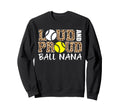 Loud And Proud Baseball Softball Sweatshirt - Aesthetic Graphic for Adults - T-Shirt, Sweatshirt, Hoodie