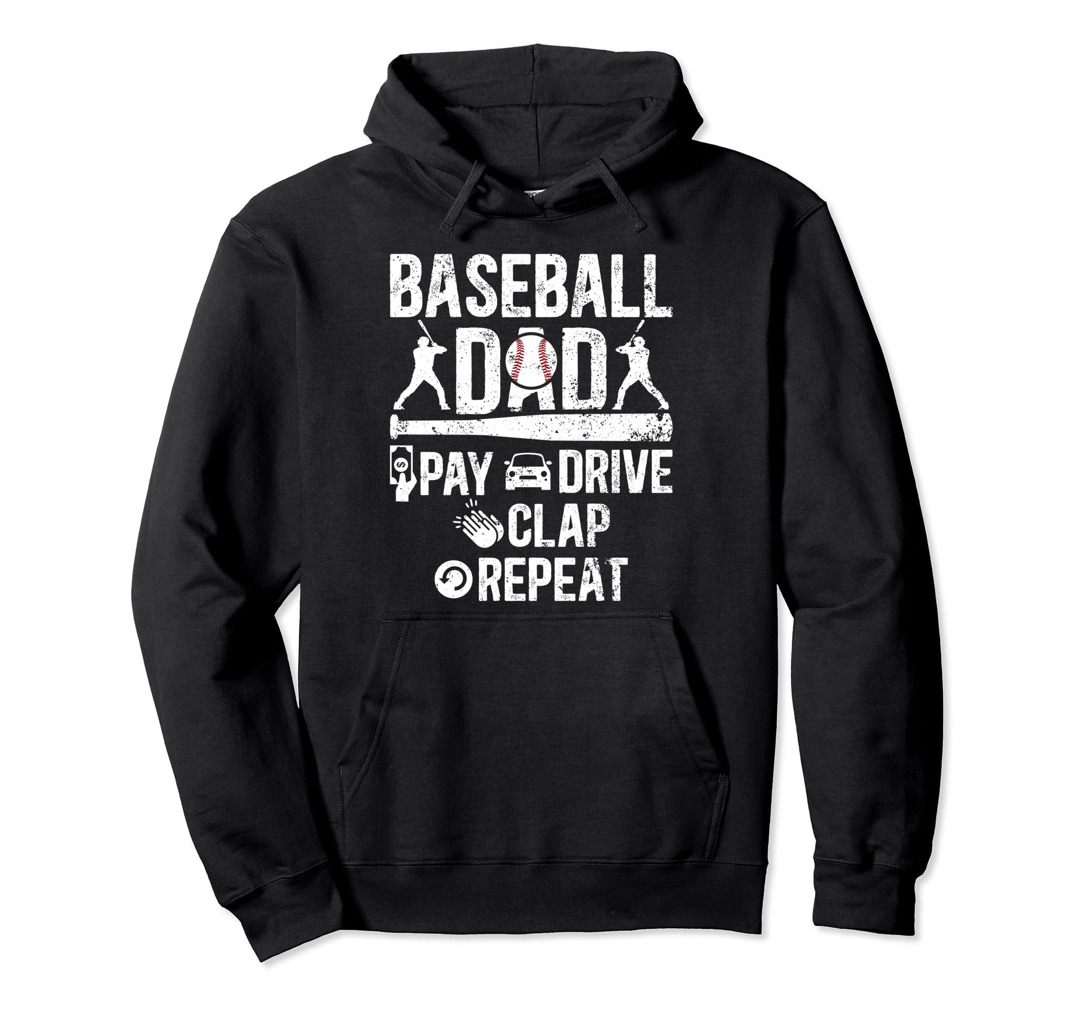 Baseball Dad Pay Drive Clap Dad Hoodie - Unique Graphic for Adults - T-Shirt, Sweatshirt, Hoodie
