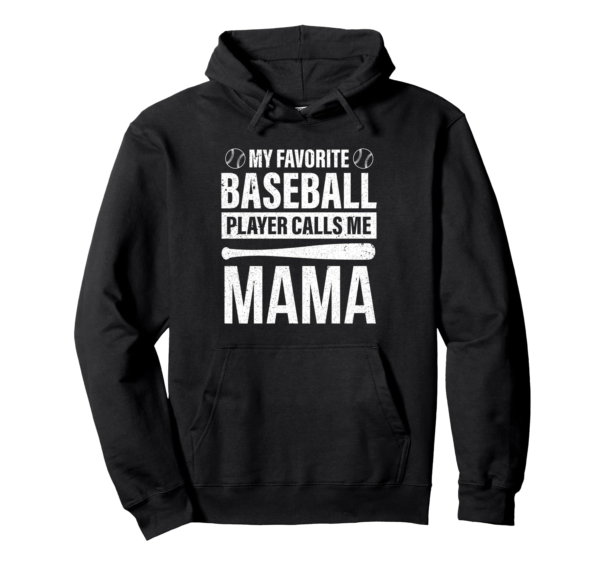 My Favorite Baseball Player Calls Me Mama Hoodie - Novelty Apparel Unisex - T-Shirt, Sweatshirt, Hoodie