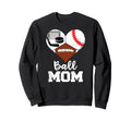 Ball Mom Funny Football Baseball Sweatshirt - Aesthetic Graphic Men Women - T-Shirt, Sweatshirt, Hoodie