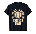 Senior Dad 2026 Final Inning Baseball T-Shirt - Unique Graphic Men Women - T-Shirt, Sweatshirt, Hoodie