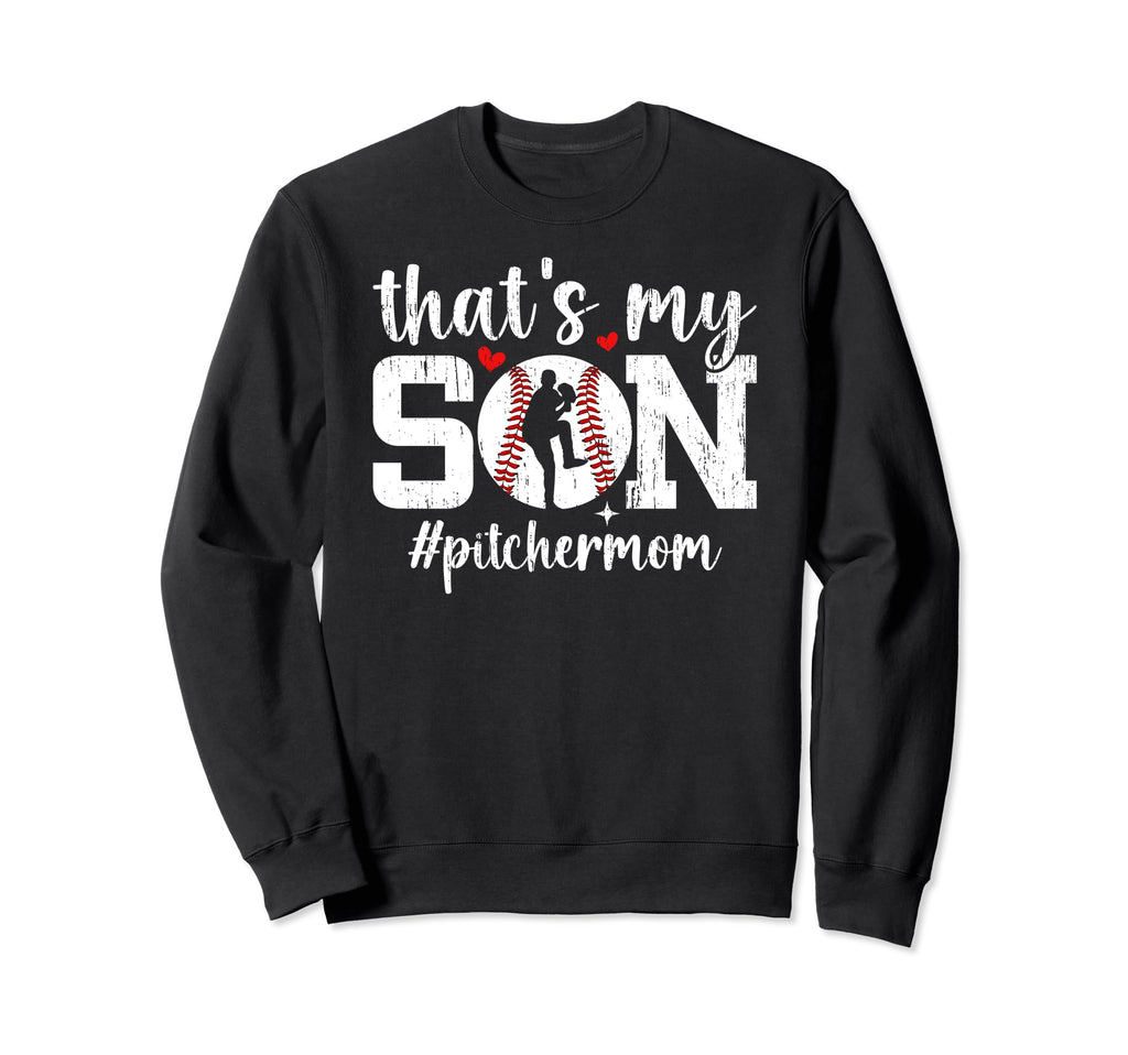 Thats My Son Baseball Pitcher Mom Sweatshirt - Streetwear Style for Adults - T-Shirt, Sweatshirt, Hoodie
