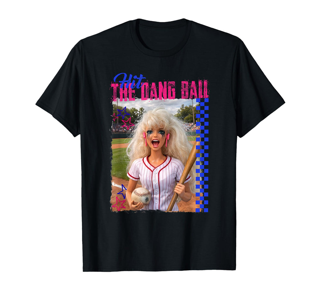 Hit Dang Ball Baseball Mom Gameday Funny T-Shirt - Trendy Graphic Unisex - T-Shirt, Sweatshirt, Hoodie