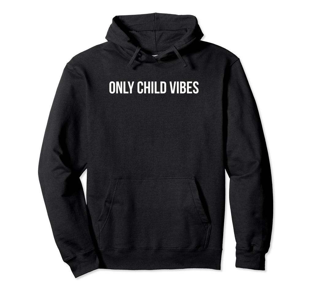 Only Child Vibes Funny Y2K Aesthetic Hoodie - Unique Graphic for Adults - T-Shirt, Sweatshirt, Hoodie