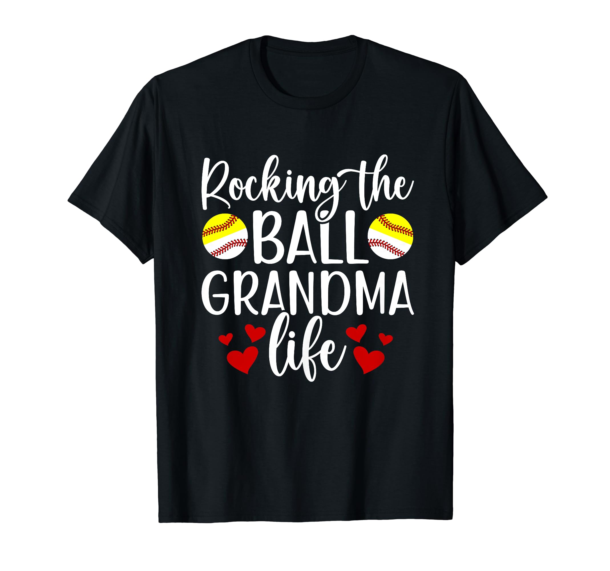 Rocking Ball Grandma Life Softball T-Shirt - Fun Novelty Design Men Women - T-Shirt, Sweatshirt, Hoodie
