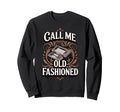 Call Me Old Fashioned Video Game Sweatshirt - Streetwear Style for Adults - T-Shirt, Sweatshirt, Hoodie