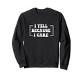 I Yell Because I Care Baseball Sweatshirt - Trendy Graphic for Adults - T-Shirt, Sweatshirt, Hoodie