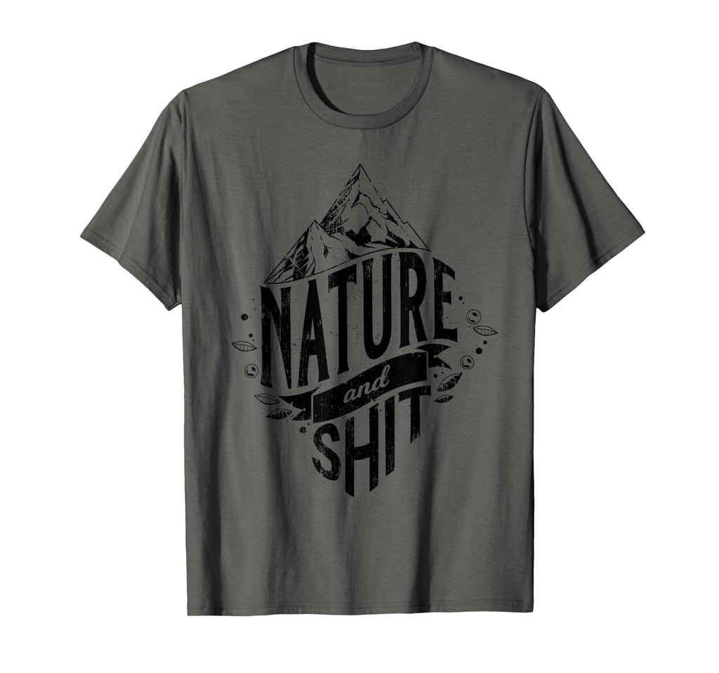 Nature Shit Funny Camping And Hiking T-Shirt - Fun Novelty Design Unisex - T-Shirt, Sweatshirt, Hoodie