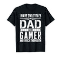 Gaming Dad Father Day Gamer Dad T-Shirt - Novelty Apparel for Adults - T-Shirt, Sweatshirt, Hoodie