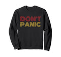 Dont Panic Distressed Sweatshirt - Trendy Graphic Men Women - T-Shirt, Sweatshirt, Hoodie