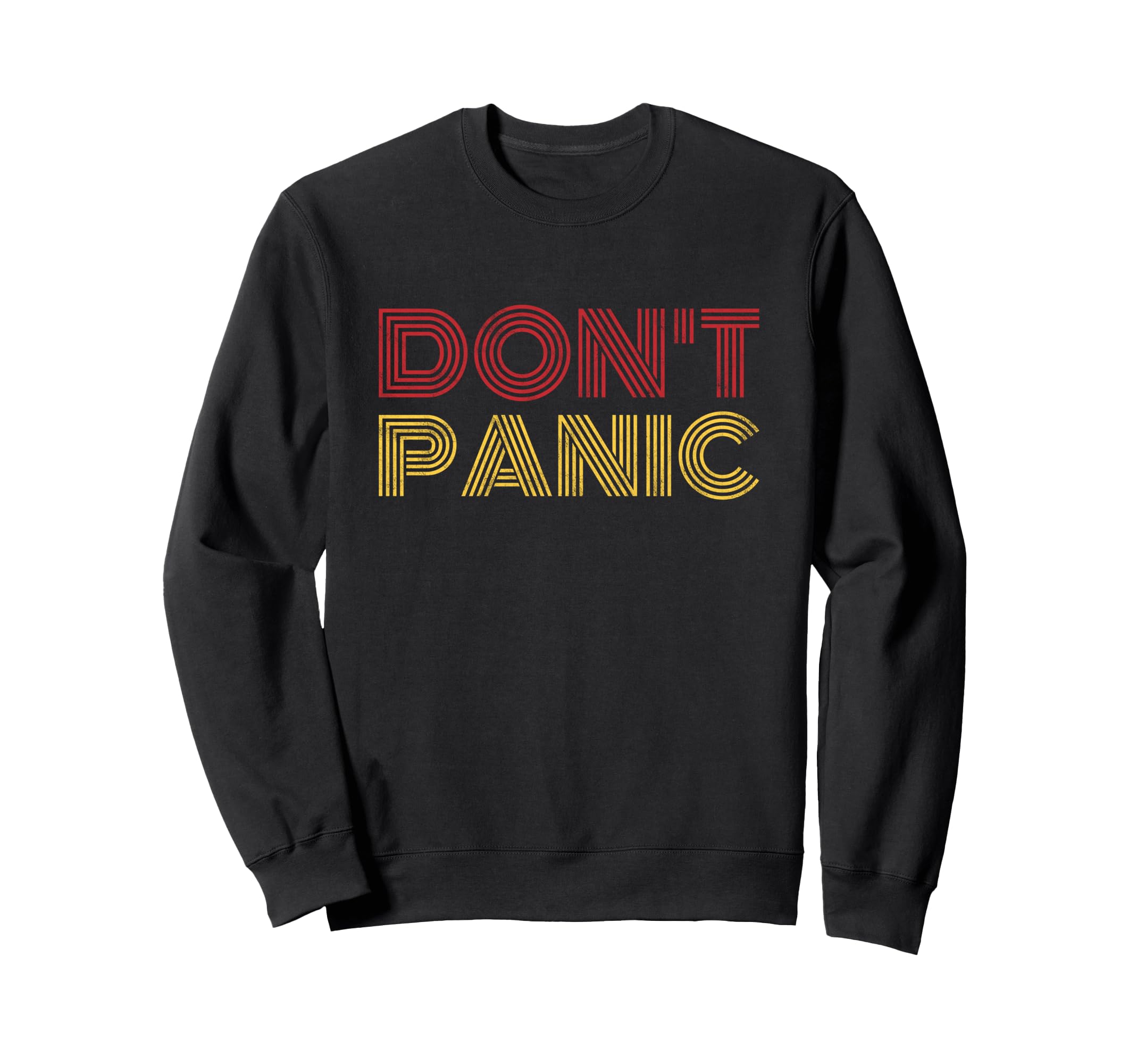 Dont Panic Distressed Sweatshirt - Trendy Graphic Men Women - T-Shirt, Sweatshirt, Hoodie