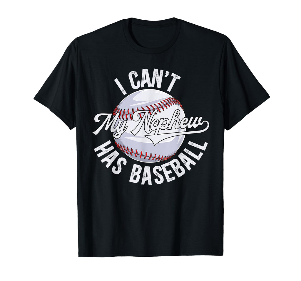 My Nephew Has Baseball Uncle Baseball T-Shirt - Novelty Apparel Unisex - T-Shirt, Sweatshirt, Hoodie