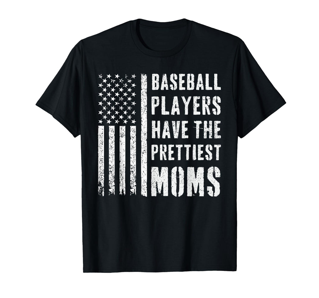 Baseball Players Have Prettiest T-Shirt - Casual Everyday Wear Men Women - T-Shirt, Sweatshirt, Hoodie