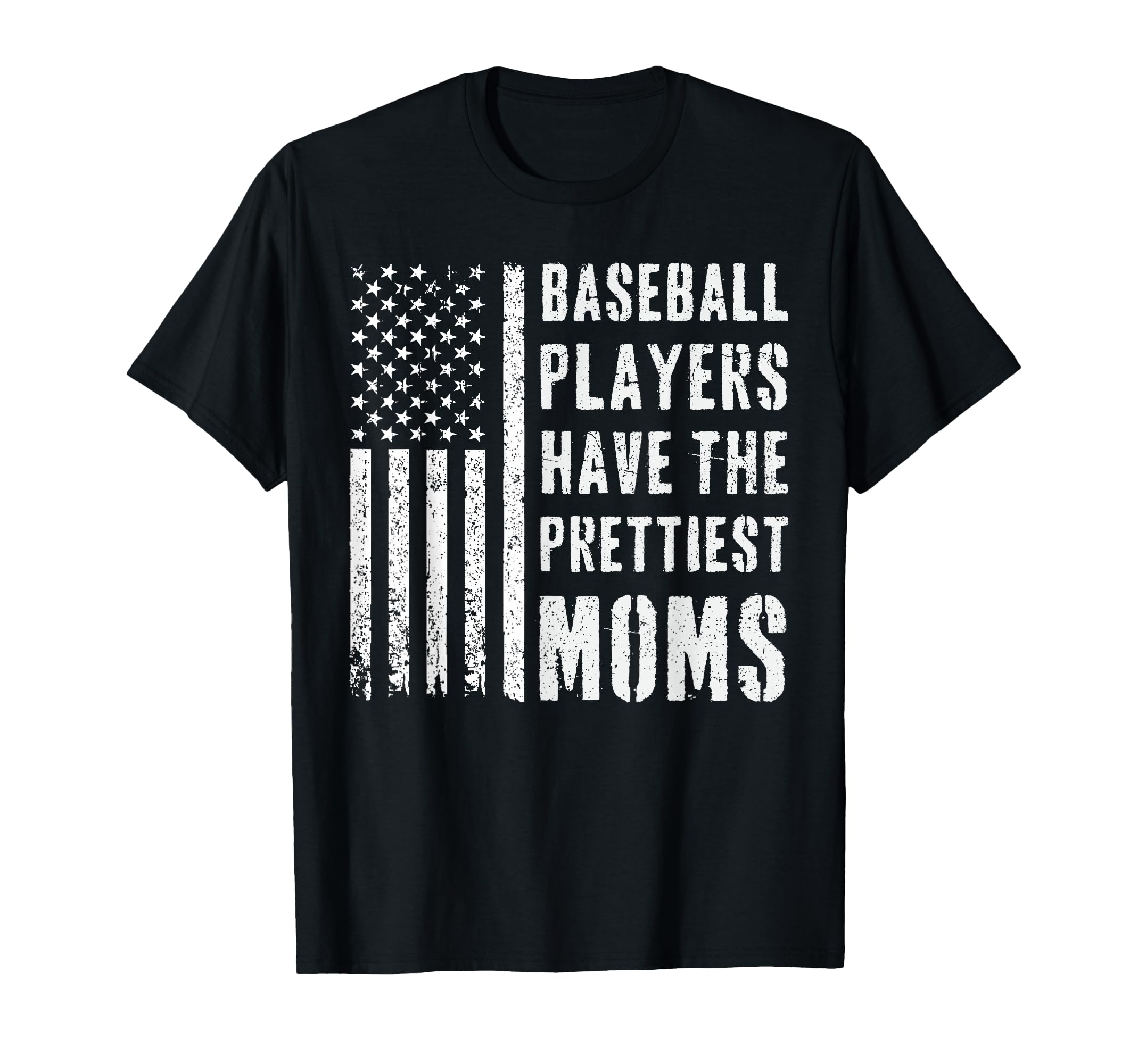 Baseball Players Have Prettiest T-Shirt - Casual Everyday Wear Men Women - T-Shirt, Sweatshirt, Hoodie