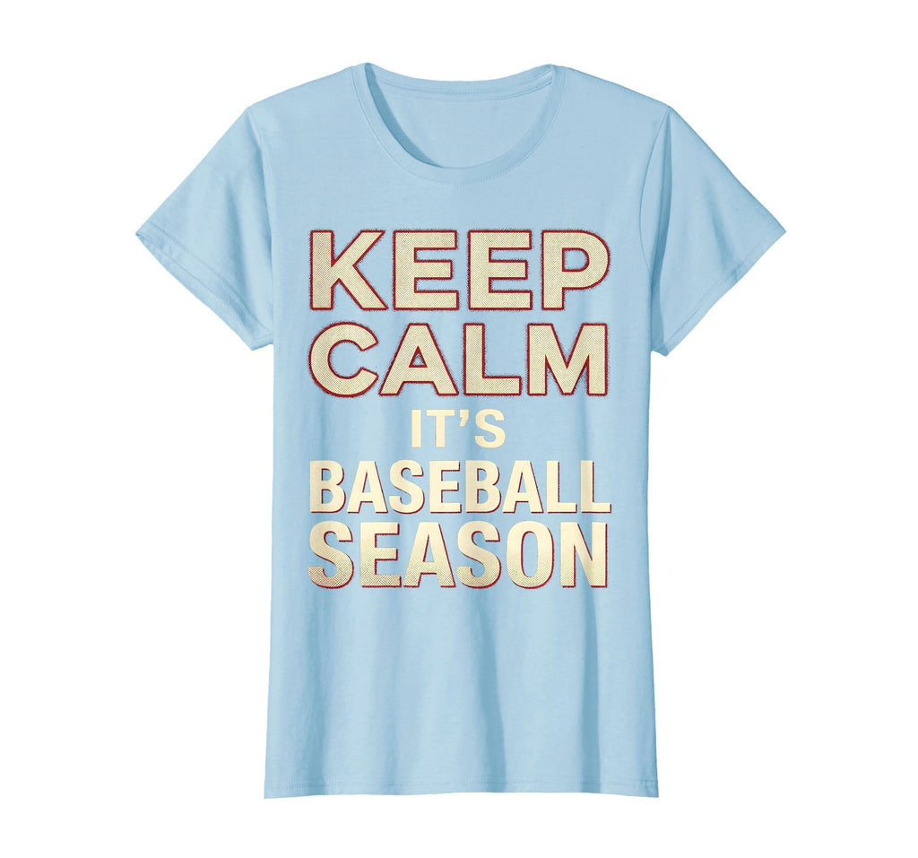 Keep Calm Its Baseball Season Mom T-Shirt - Streetwear Style Unisex - T-Shirt, Sweatshirt, Hoodie