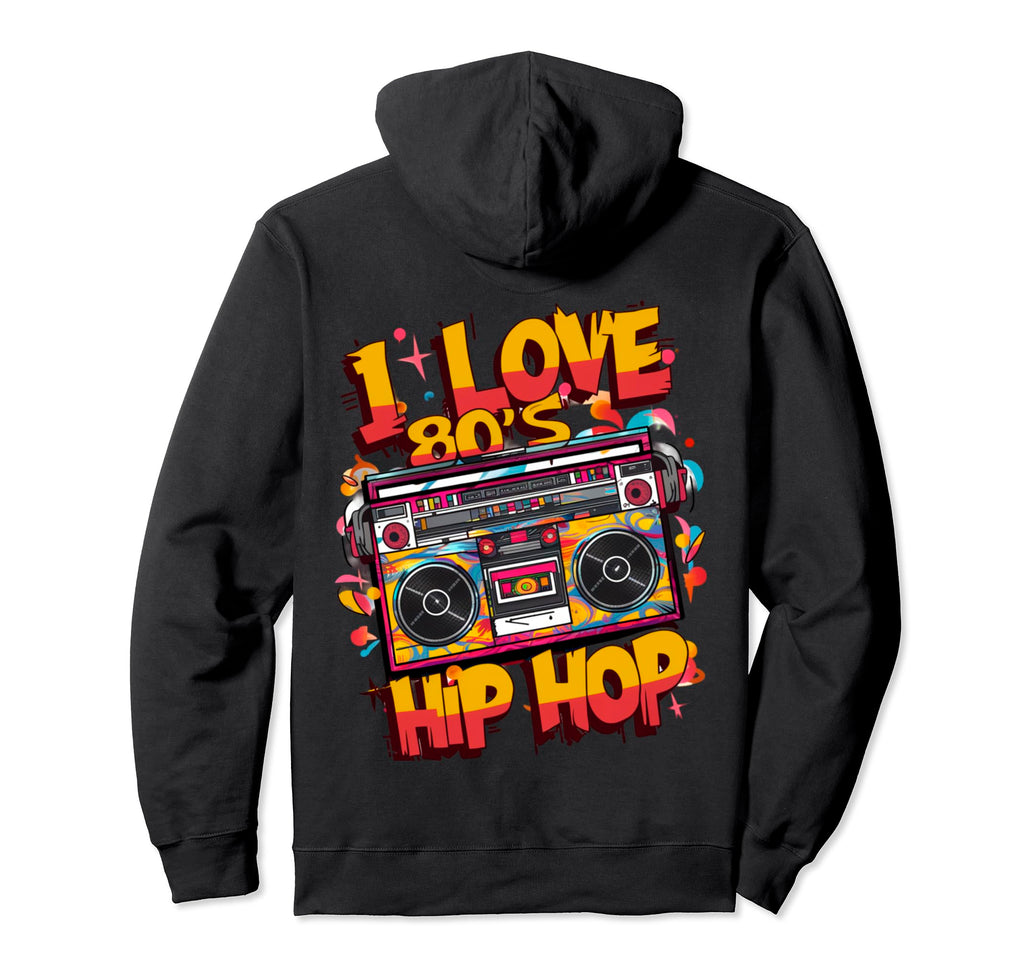 I Love 80S Hip Hop Old School Rap Music Hoodie - Graphic Print for Adults - T-Shirt, Sweatshirt, Hoodie