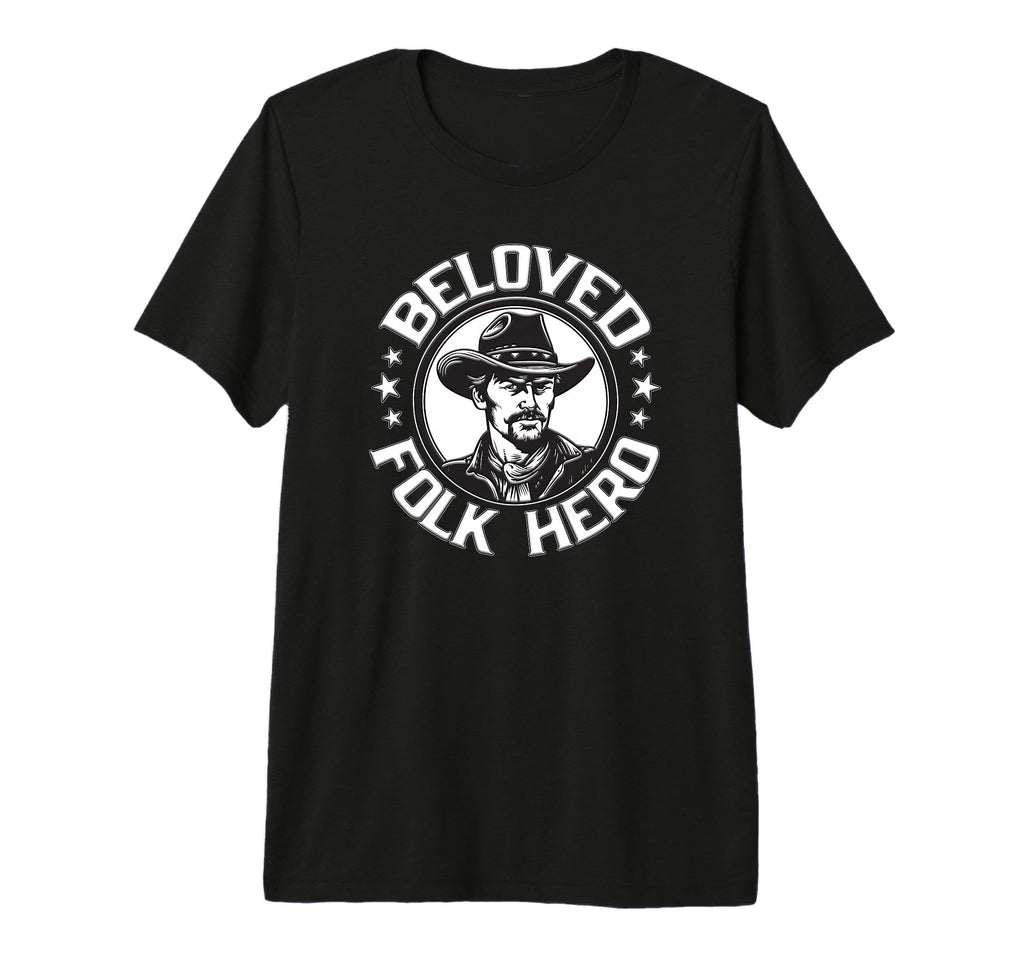 Beloved Folk Hero Western Cowboy And T-Shirt - Graphic Print Unisex - T-Shirt, Sweatshirt, Hoodie