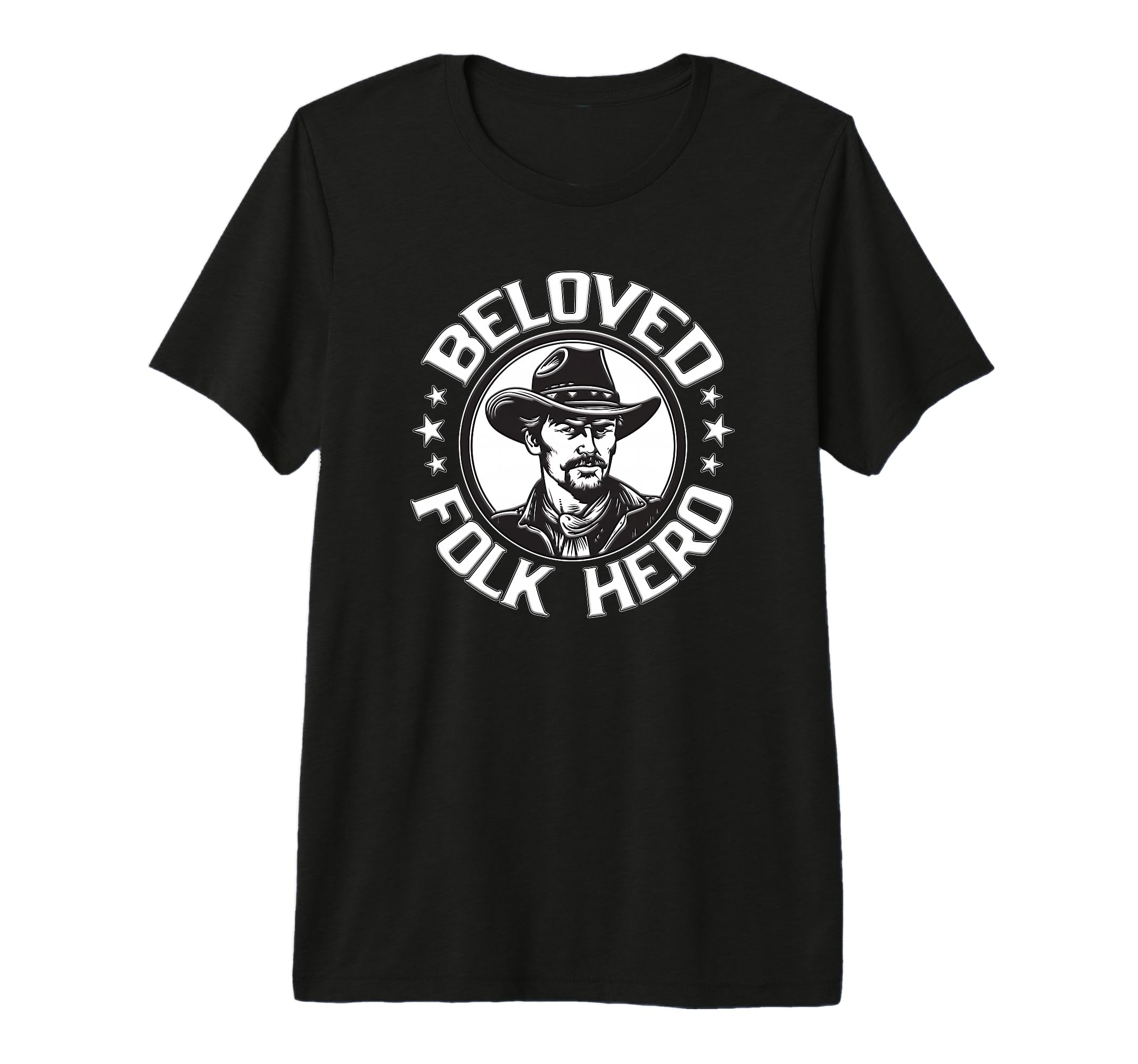 Beloved Folk Hero Western Cowboy And T-Shirt - Graphic Print Unisex - T-Shirt, Sweatshirt, Hoodie