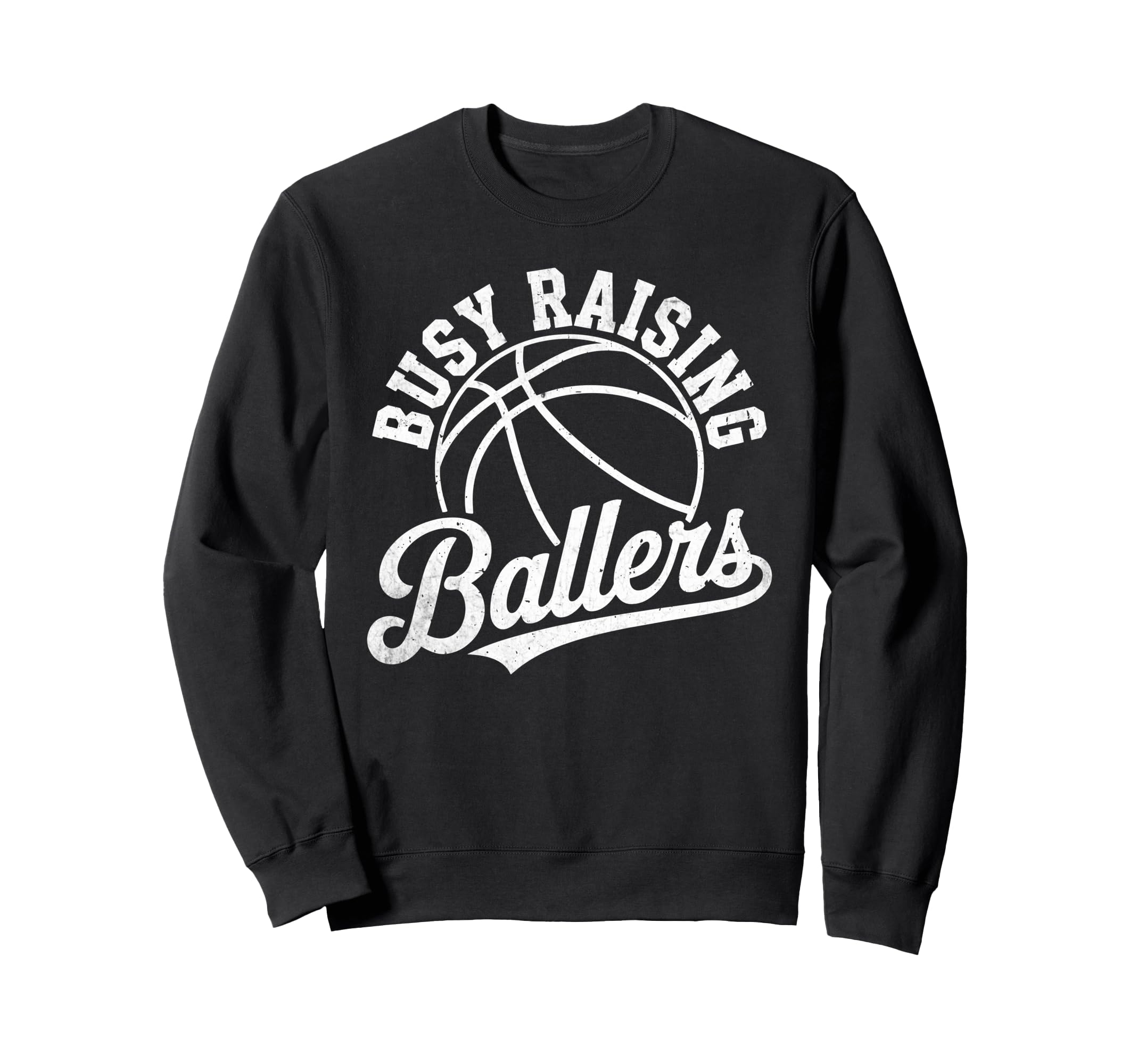 Busy Raising Ballers Funny Sweatshirt - Custom Art Print for Adults - T-Shirt, Sweatshirt, Hoodie