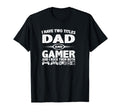 Funny Fathers Day Gifts I Have Two T-Shirt - Streetwear Style Unisex - T-Shirt, Sweatshirt, Hoodie
