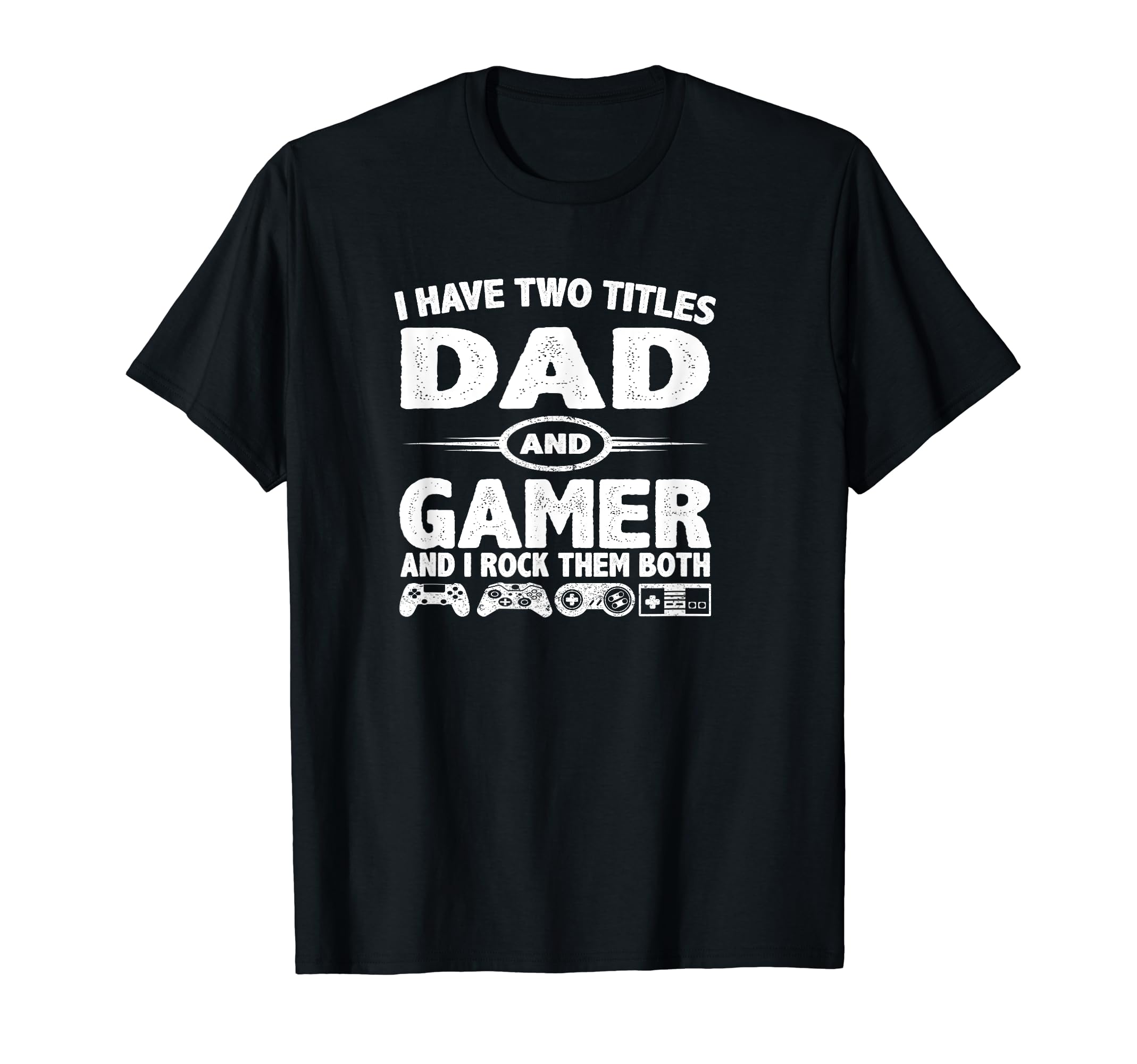 Funny Fathers Day Gifts I Have Two T-Shirt - Streetwear Style Unisex - T-Shirt, Sweatshirt, Hoodie