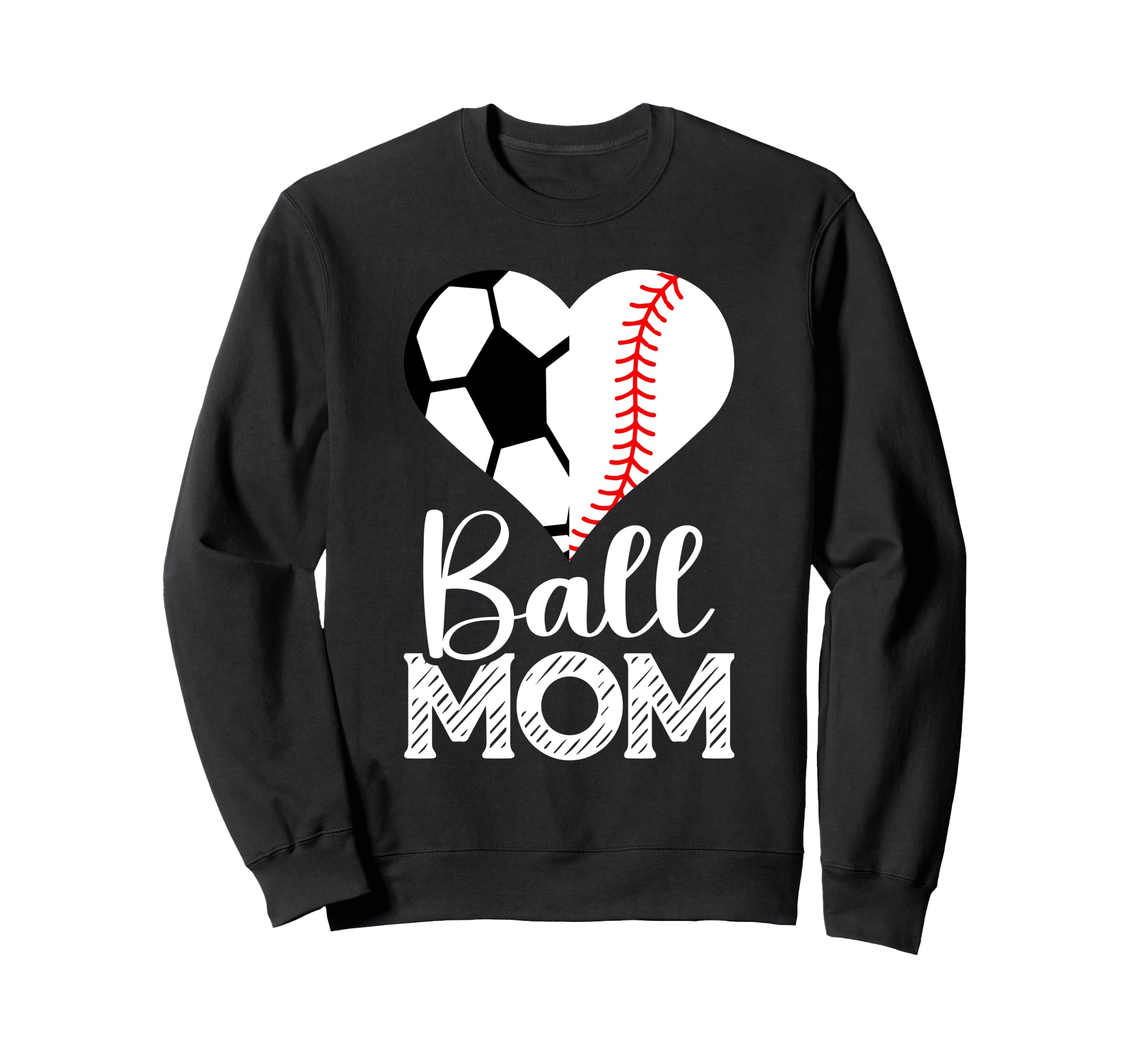 Ball Mom Soccer Baseball Heart Sweatshirt - Unique Graphic Men Women - T-Shirt, Sweatshirt, Hoodie