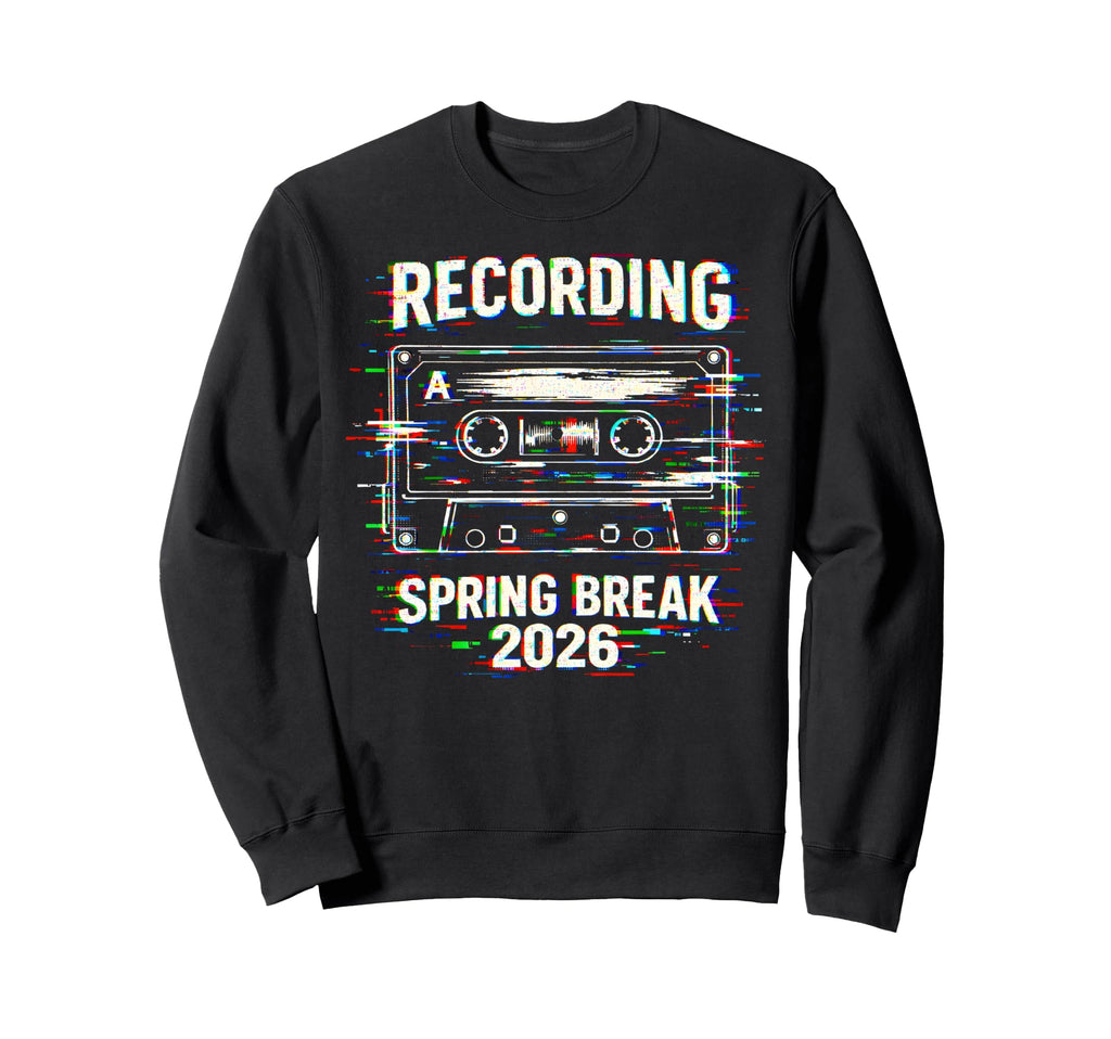 Recording Spring Break 2026 Sweatshirt - Casual Everyday Wear Men Women - T-Shirt, Sweatshirt, Hoodie