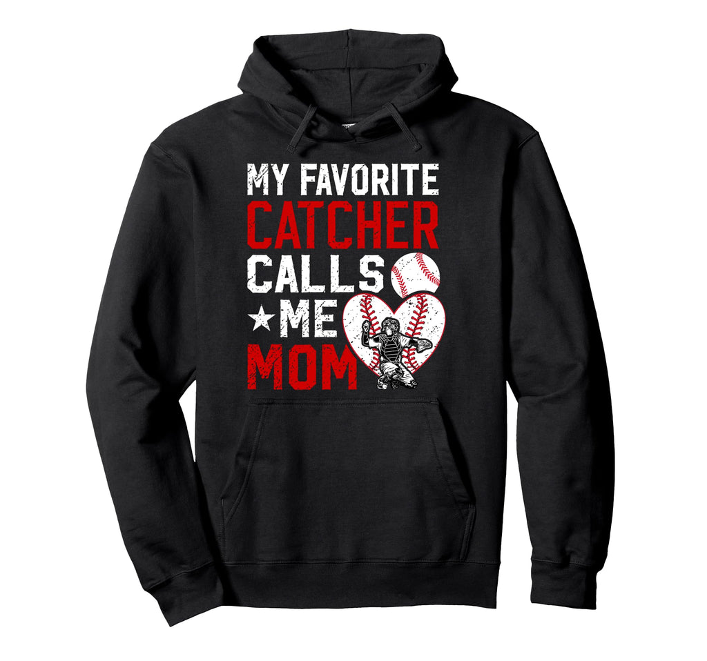 My Favorite Baseball Catcher Mom Baseball Hoodie - Streetwear Style Unisex - T-Shirt, Sweatshirt, Hoodie