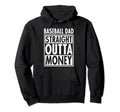 Baseball Dad Straight Outta Money Funny Hoodie - Graphic Print Men Women - T-Shirt, Sweatshirt, Hoodie