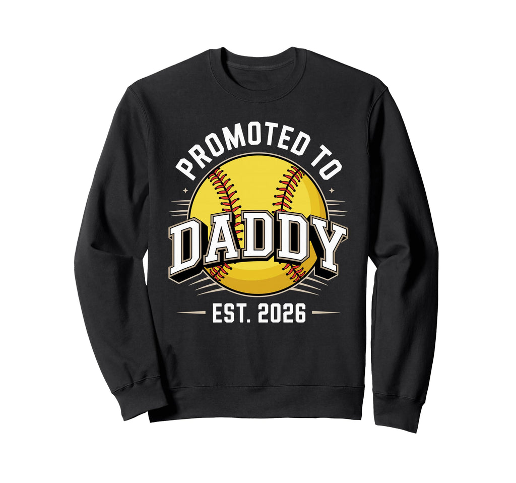 First Time Baseball Dad Promoted Sweatshirt - Streetwear Style Men Women - T-Shirt, Sweatshirt, Hoodie