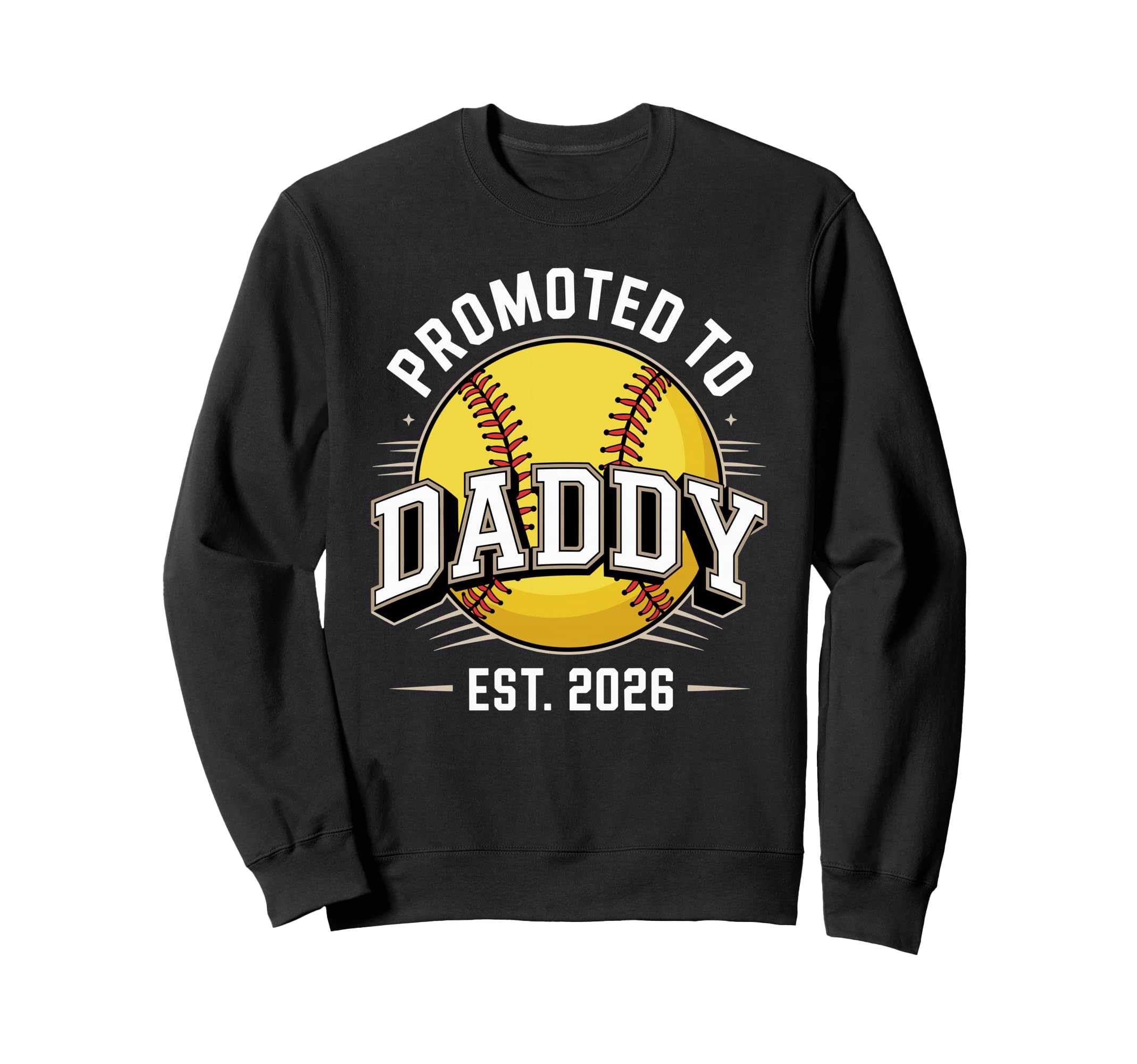 First Time Baseball Dad Promoted Sweatshirt - Streetwear Style Men Women - T-Shirt, Sweatshirt, Hoodie