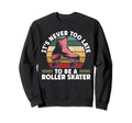 Roller Skates Skate Sweatshirt - Streetwear Style Men Women - T-Shirt, Sweatshirt, Hoodie