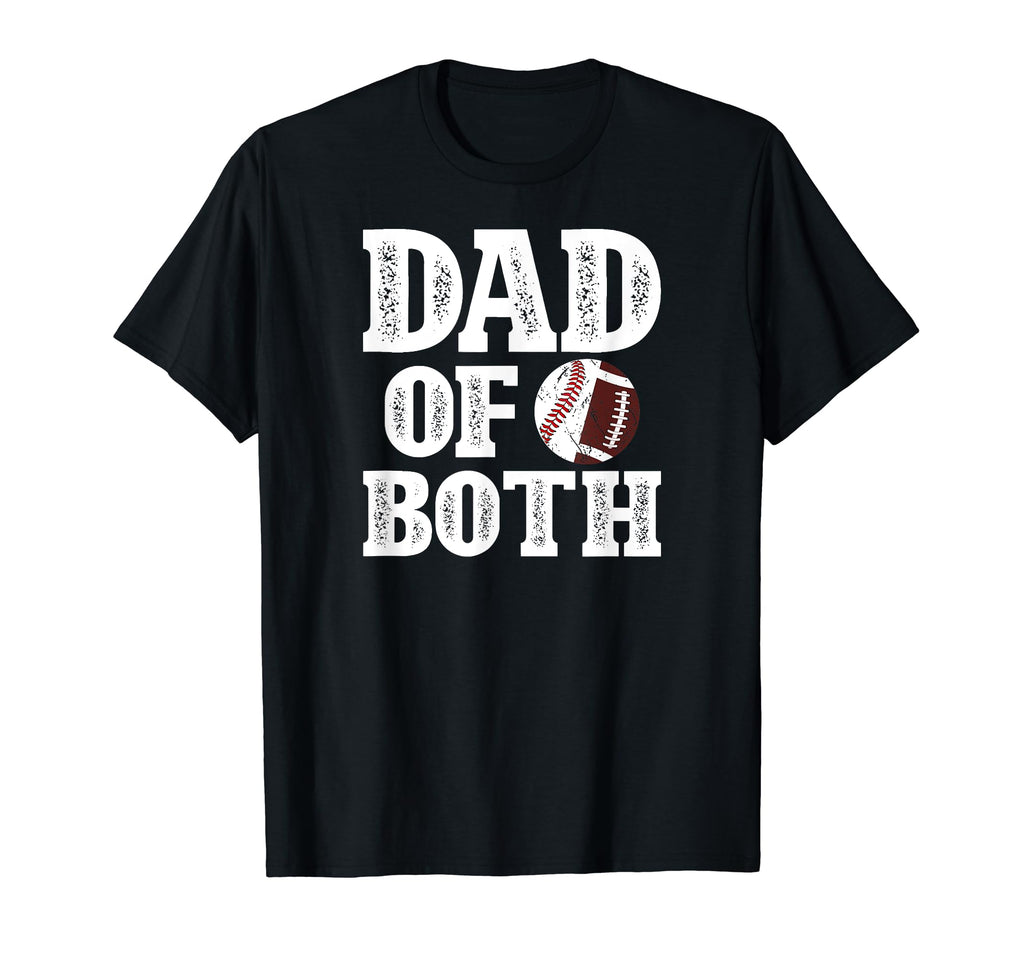 Dad Both Proud Football Baseball Dad T-Shirt - Novelty Apparel Men Women - T-Shirt, Sweatshirt, Hoodie