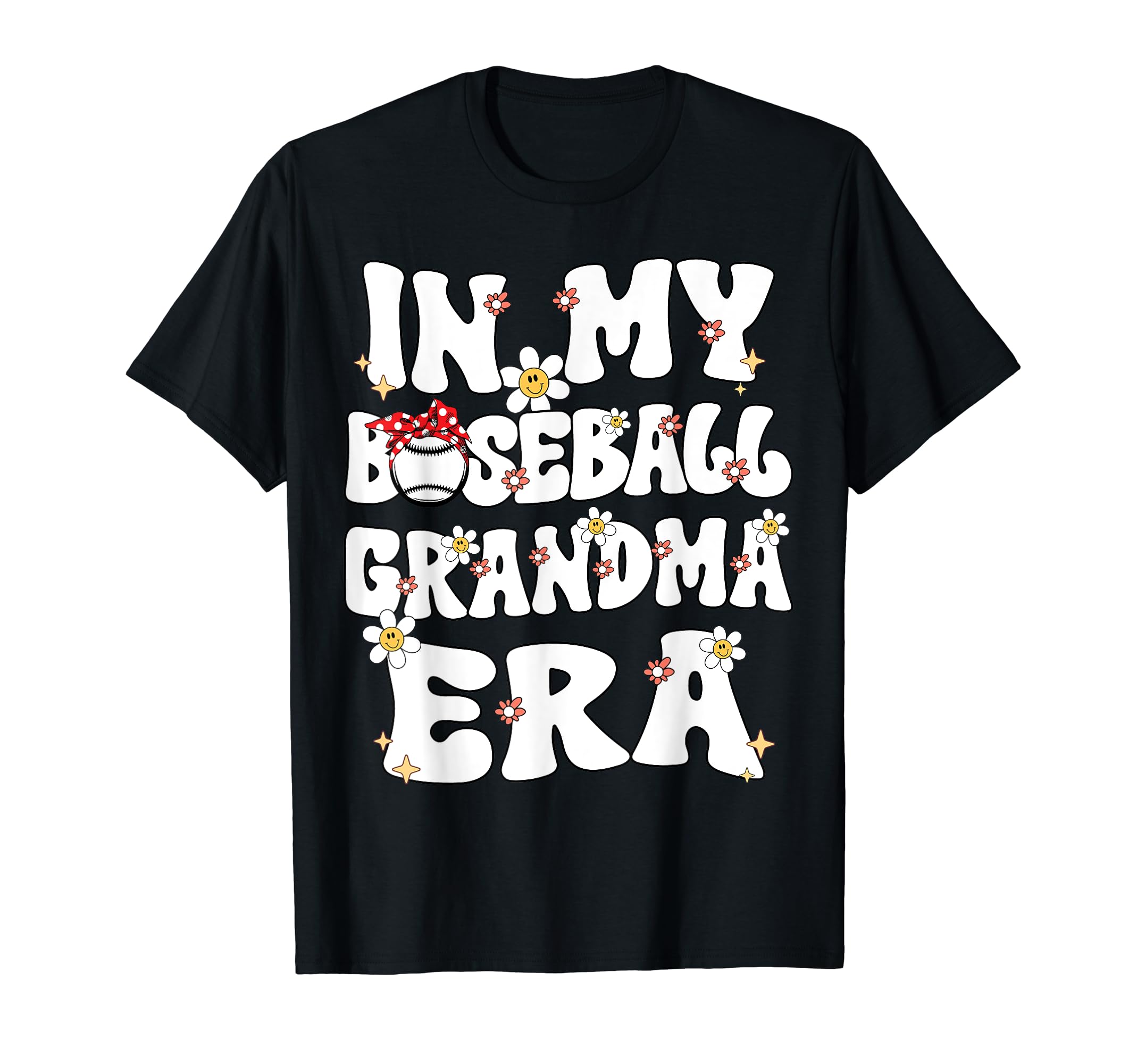 My Baseball Grandma Era Proud Baseball T-Shirt - Fun Novelty Design Unisex - T-Shirt, Sweatshirt, Hoodie